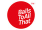 Balls To All That